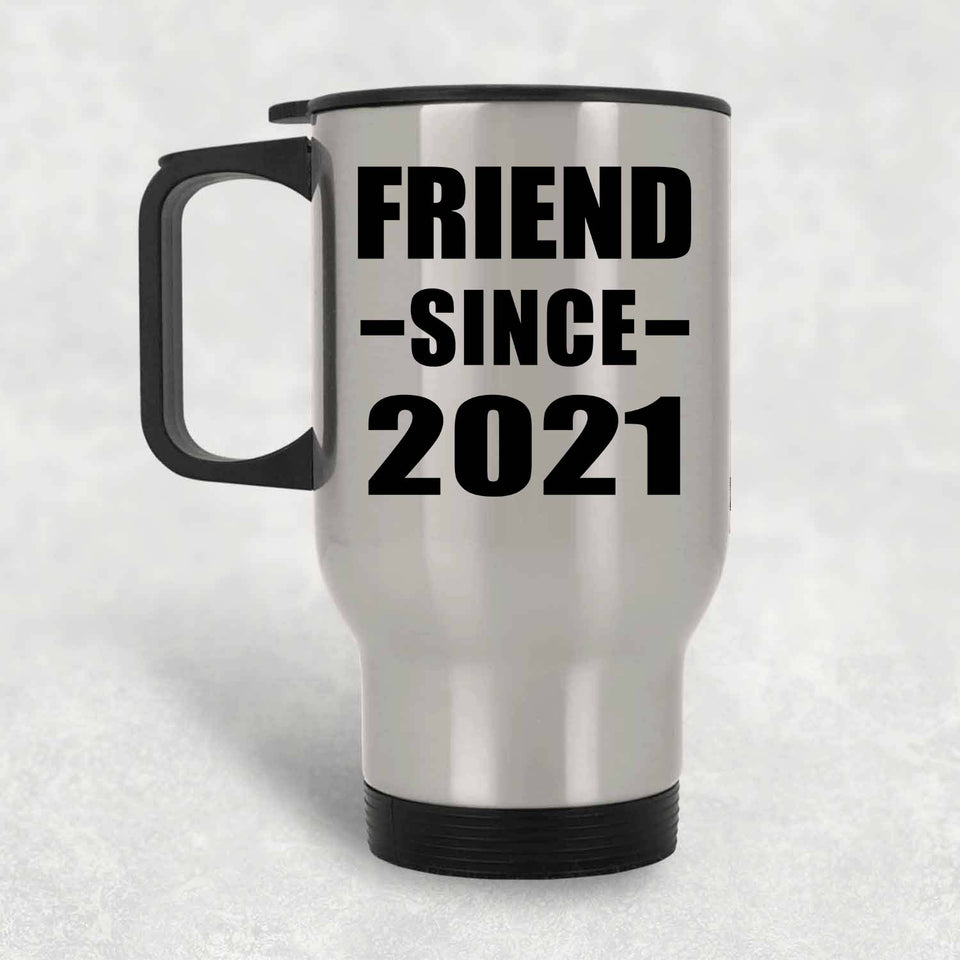 Friend Since 2021 - Silver Travel Mug