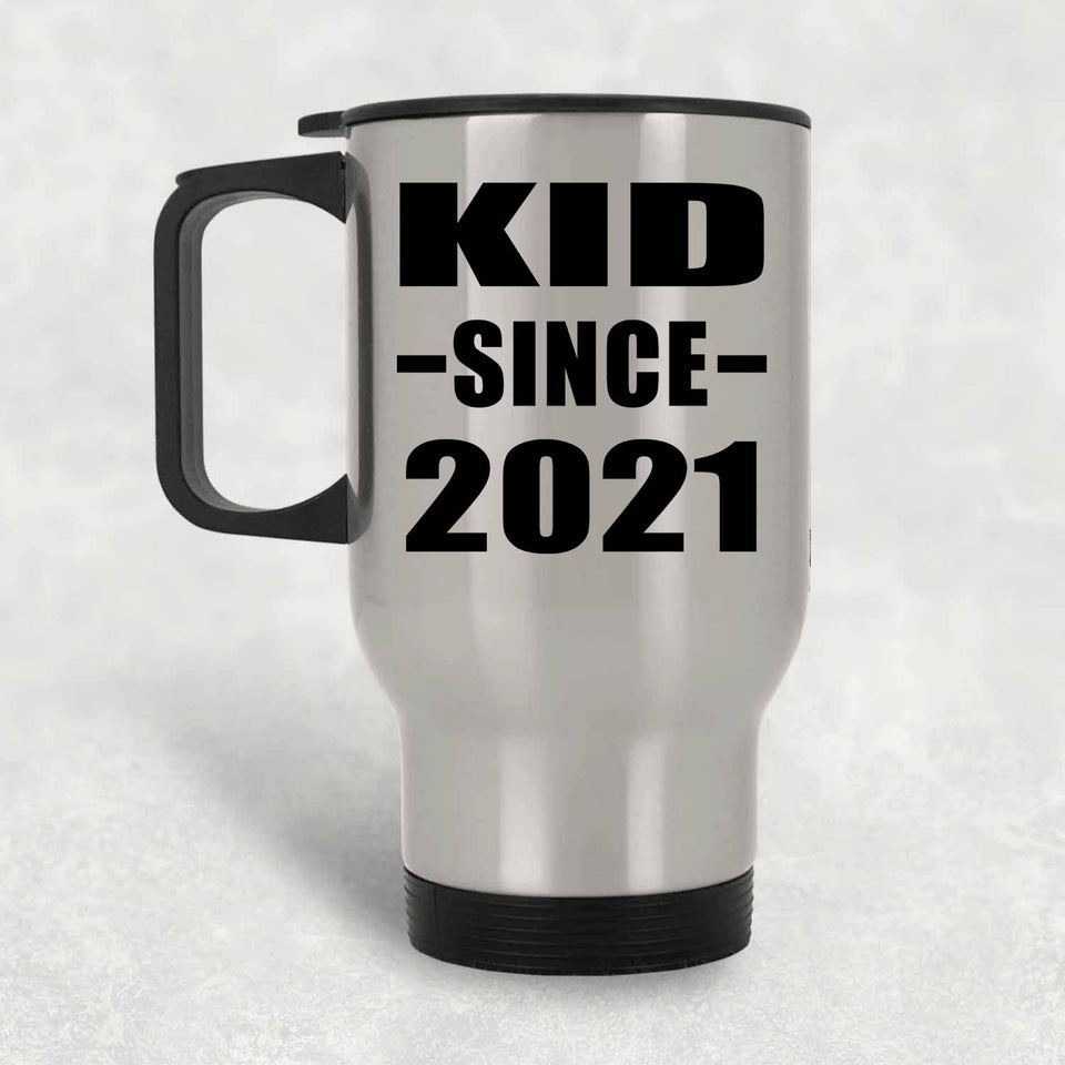 Kid Since 2021 - Silver Travel Mug