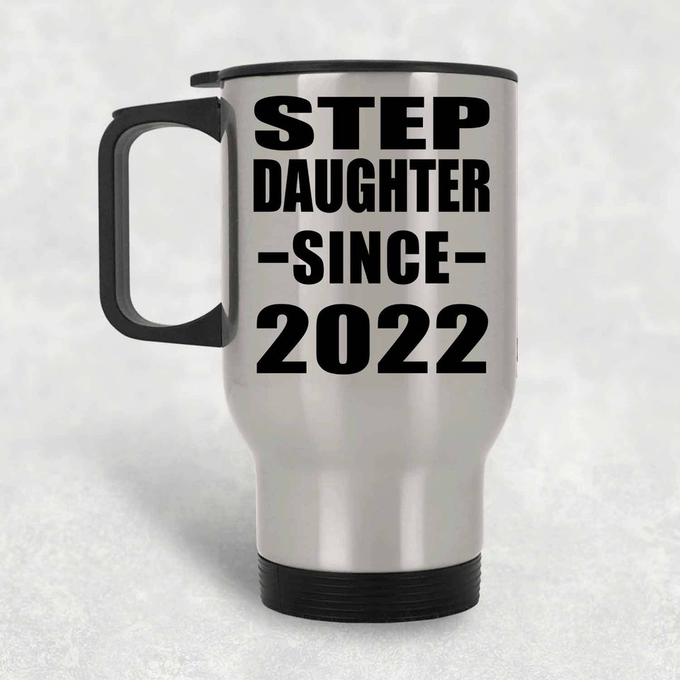 Step Daughter Since 2022 - Silver Travel Mug