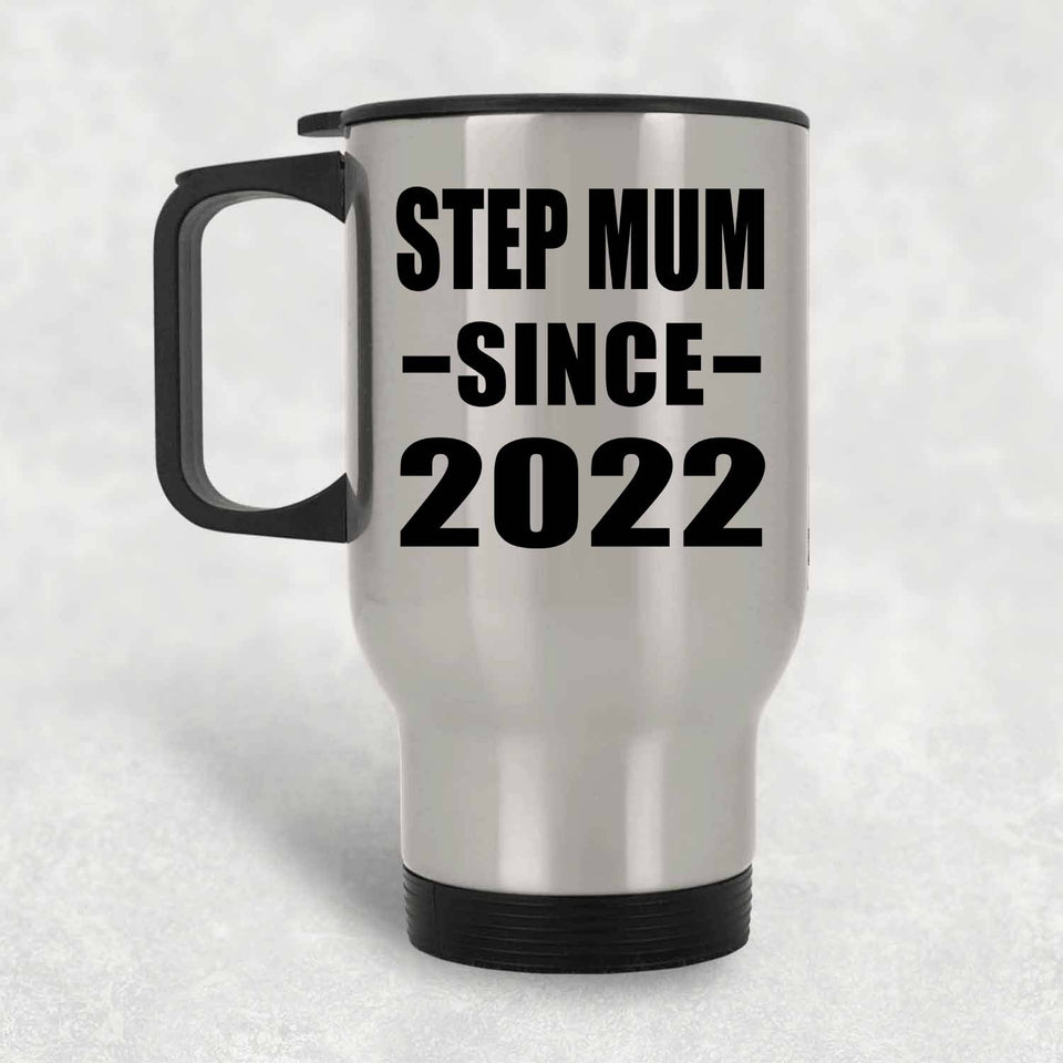 Step Mum Since 2022 - Silver Travel Mug