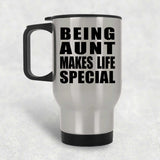 Being Aunt Makes Life Special - Travel Mug Silver