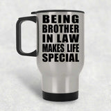 Being Brother In Law Makes Life Special - Travel Mug Silver