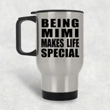 Being Mimi Makes Life Special - Travel Mug Silver