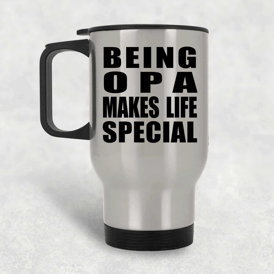 Being Opa Makes Life Special - Travel Mug Silver