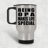 Being Opa Makes Life Special - Travel Mug Silver