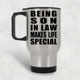 Being Son In Law Makes Life Special - Travel Mug Silver