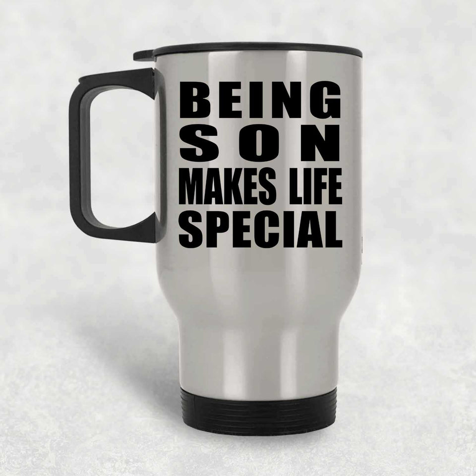 Being Son Makes Life Special - Travel Mug Silver