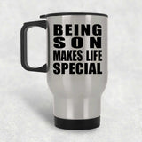 Being Son Makes Life Special - Travel Mug Silver