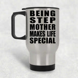 Being Step Mother Makes Life Special - Travel Mug Silver