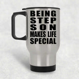 Being Step Son Makes Life Special - Travel Mug Silver