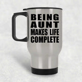 Being Aunt Makes Life Complete - Travel Mug Silver