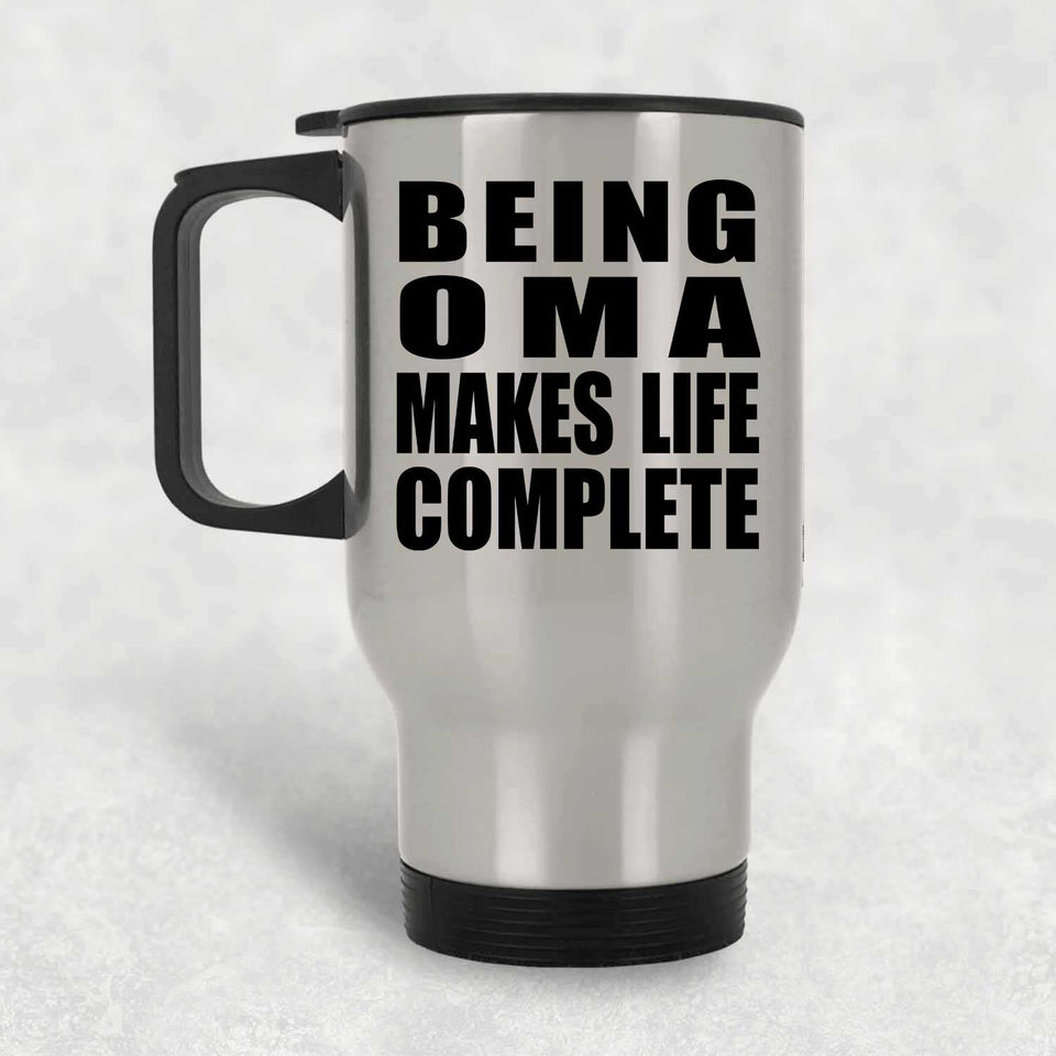 Being Oma Makes Life Complete - Travel Mug Silver