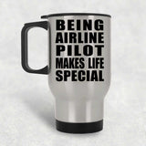 Being Airline Pilot Makes Life Special - Travel Mug Silver