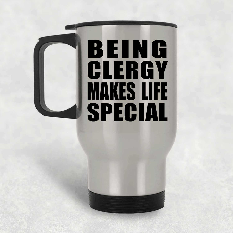 Being Clergy Makes Life Special - Travel Mug Silver