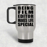 Being Film Editor Makes Life Special - Travel Mug Silver