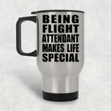 Being Flight Attendant Makes Life Special - Travel Mug Silver