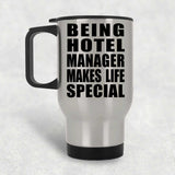 Being Hotel Manager Makes Life Special - Travel Mug Silver