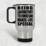Being Laboratory Technician Makes Life Special - Travel Mug Silver