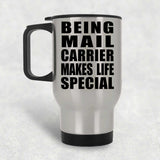 Being Mail Carrier Makes Life Special - Travel Mug Silver