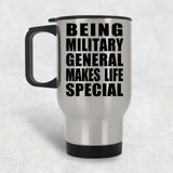 Being Military General Makes Life Special - Travel Mug Silver