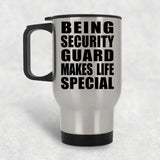 Being Security Guard Makes Life Special - Travel Mug Silver
