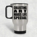Collecting Art Makes Life Special - Travel Mug Silver