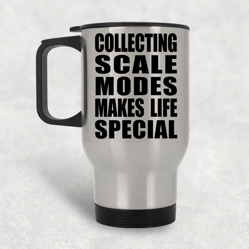 Collecting Scale Modes Makes Life Special - Travel Mug Silver