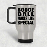 Bocce Ball Makes Life Special - Travel Mug Silver