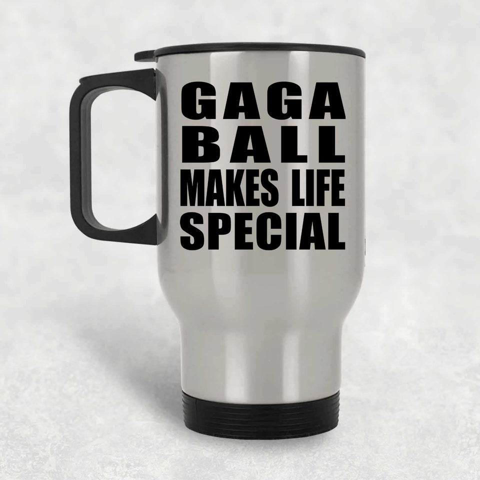 Gaga Ball Makes Life Special - Travel Mug Silver