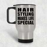 Hair Styling Makes Life Special - Travel Mug Silver