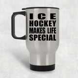 Ice Hockey Makes Life Special - Travel Mug Silver