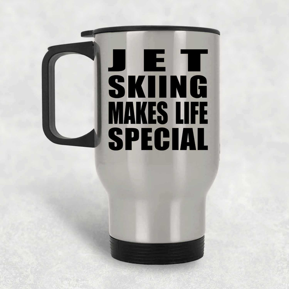 Jet Skiing Makes Life Special - Travel Mug Silver