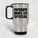 Photography Makes Life Special - Travel Mug Silver