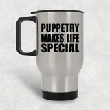 Puppetry Makes Life Special - Travel Mug Silver
