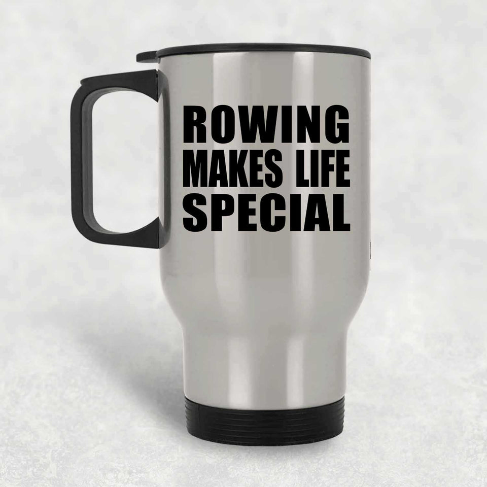 Rowing Makes Life Special - Travel Mug Silver