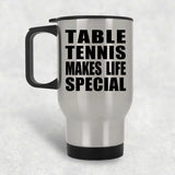 Table Tennis Makes Life Special - Travel Mug Silver