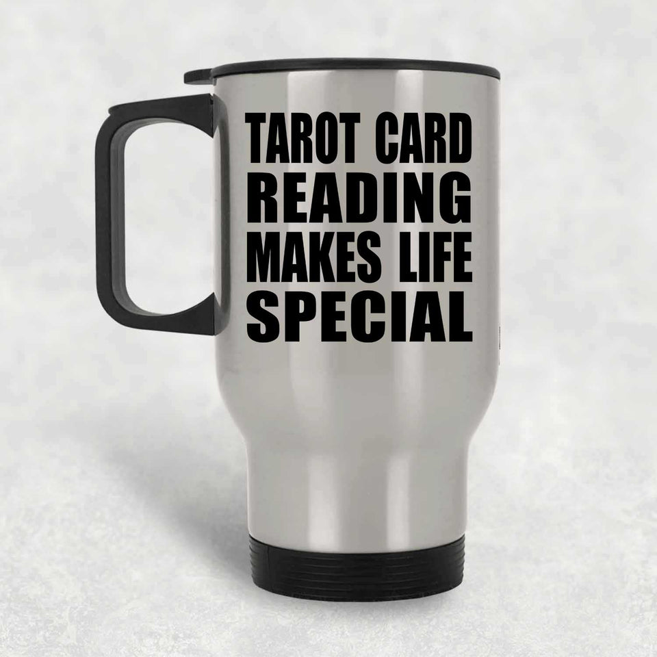 Tarot Card Reading Makes Life Special - Travel Mug Silver