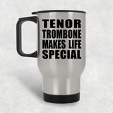 Tenor Trombone Makes Life Special - Travel Mug Silver