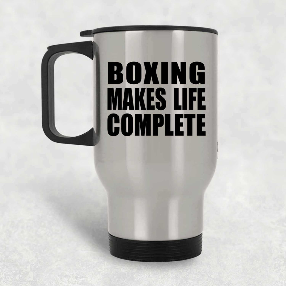 Boxing Makes Life Complete - Travel Mug Silver