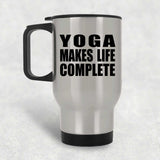 Yoga Makes Life Complete - Travel Mug Silver