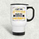 I Get My Attitude From My Awesome Grandparents - White Travel Mug