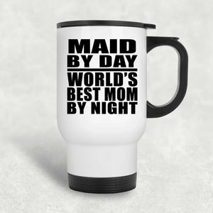 Maid By Day World's Best Mom By Night - White Travel Mug