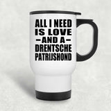 All I Need Is Love And A Drentsche Patrijshond - White Travel Mug