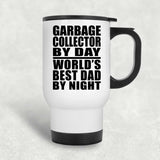 Garbage Collector By Day World's Best Dad By Night - White Travel Mug