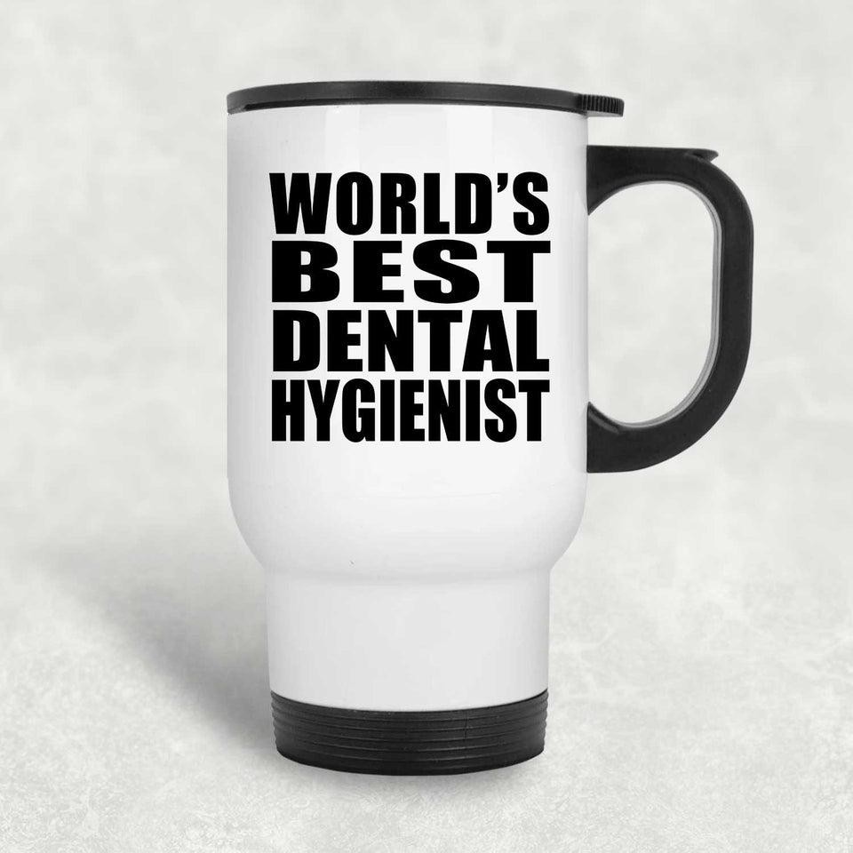 World's Best Dental Hygienist - White Travel Mug