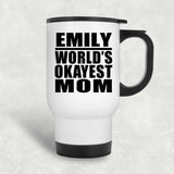 Emily World's Okayest Mom - White Travel Mug