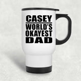 Casey World's Okayest Dad - White Travel Mug