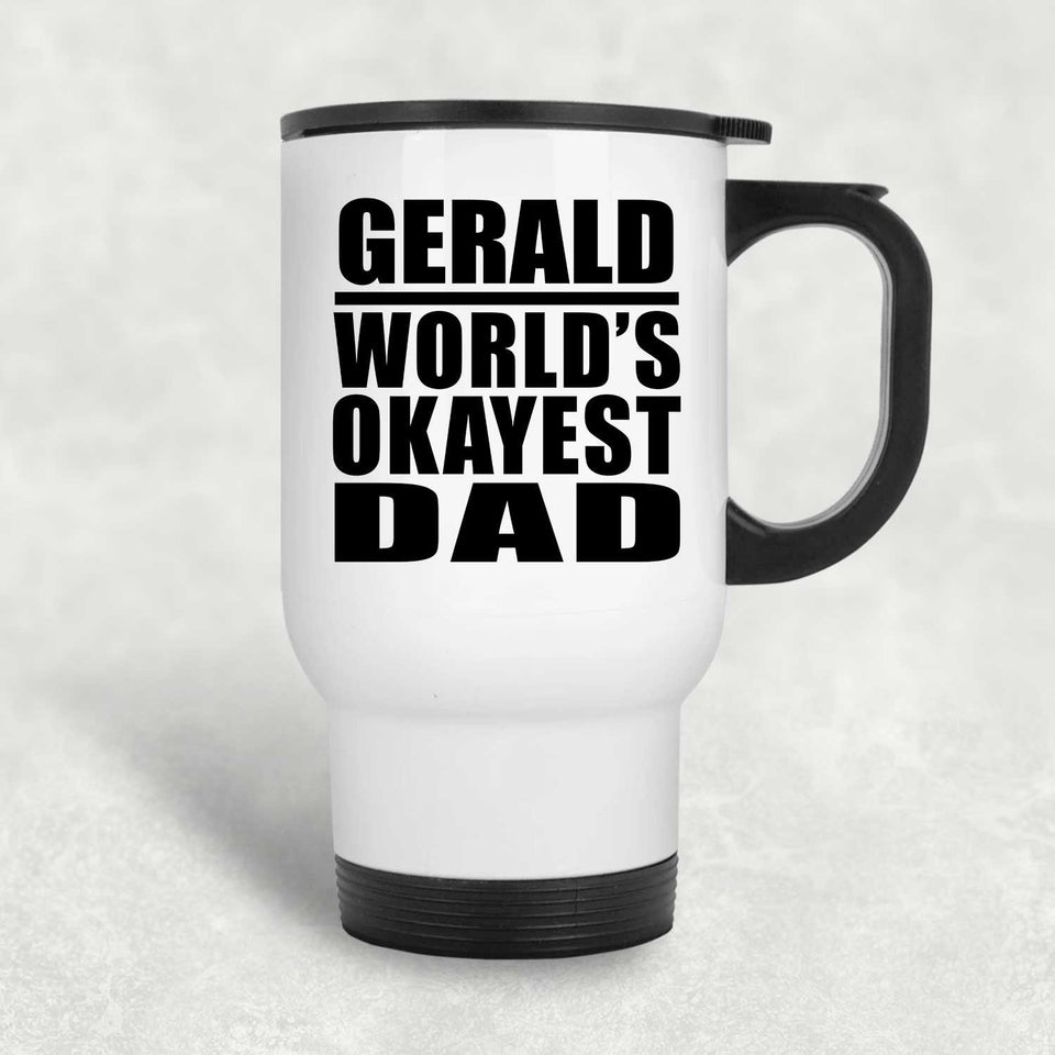 Gerald World's Okayest Dad - White Travel Mug