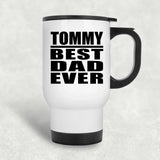 Tommy Best Dad Ever - White Travel Mug