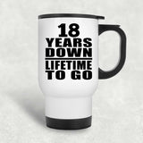 18th Anniversary 18 Years Down Lifetime To Go - White Travel Mug